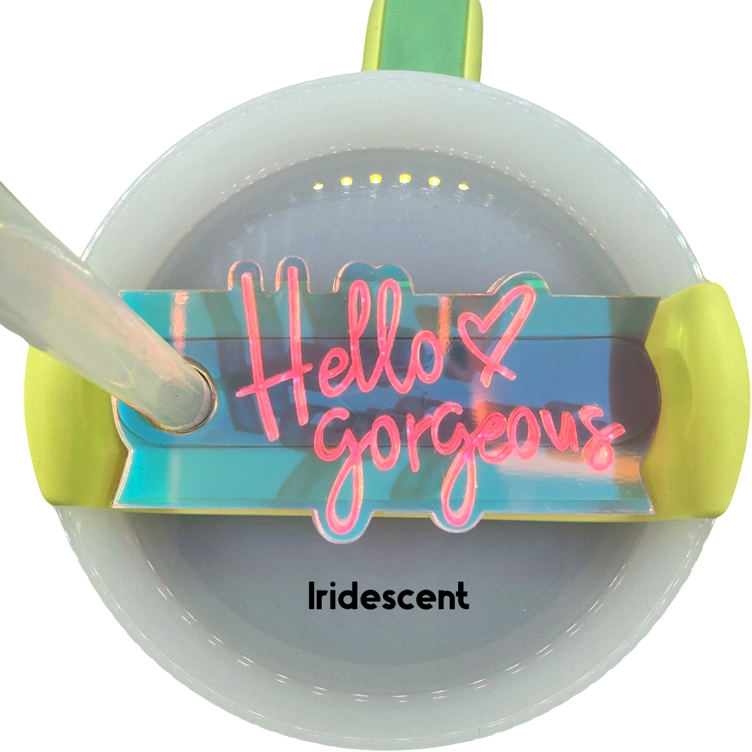 Hello Gorgeous 40oz Name Plate Tumbler Topper