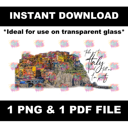 Take Me to Italy and Tell Me I'm Pretty - Digital File - PNG - PDF - Instant Download